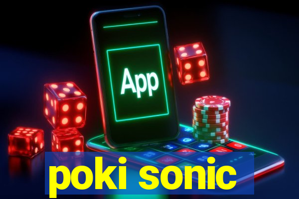 poki sonic